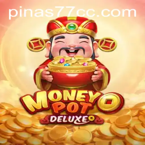 Exploring the Thrilling World of MoneyPotDELUXE: A New Era in Gaming with Pinas77